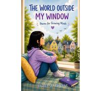 The World Outside My Window: Poems for Growing Minds: 3