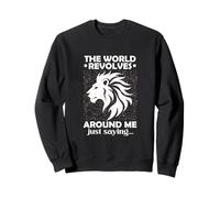 The World Revolves Around Me Just Saying Felpa