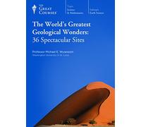 The World’s Greatest Geological Wonders: 36 Spectacular Sites (Great Courses) (Teaching Company) (Course Number 1712 DVD)