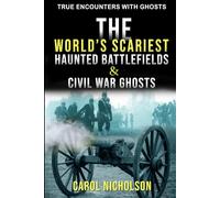 The World’s Scariest Haunted Battlefields & Civil War Ghosts