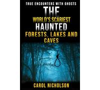The World’s Scariest Haunted Forests, Lakes & Caves