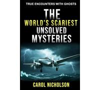 The World’s Scariest Unsolved Mysteries