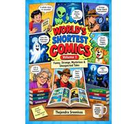 The World’s Shortest Comics - Volume One: Funny, Strange, Mysterious & Unexpected Tales