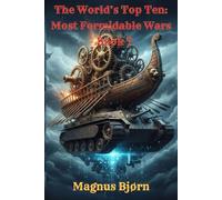 The World’s Top Ten: Most Formidable Wars - Book 7