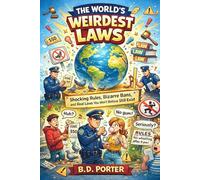 The World’s Weirdest Laws: Shocking Rules, Bizarre Bans, and Real Laws You Won’t Believe Still Exist