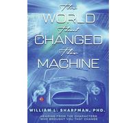 The World That Changed the Machine: Hearing from the Characters Who Brought You That Change