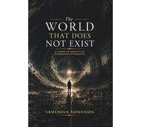 The World That Does Not Exist: A Study of Reality as Stabilized Experience