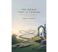 The World That Is Coming: A personal chronicle of Artificial Intelligence and the choice that lies before us