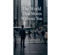 The World That Moves Without You