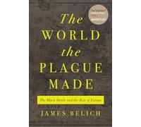 James Belich The World the Plague Made (Copertina rigida)