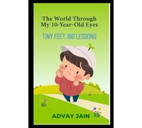 The World Through My 10-Year-Old Eyes