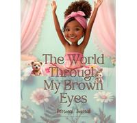 The World Through My Brown Eyes: Personal Journal