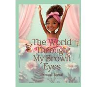 The World Through My Brown Eyes: Personal Journal