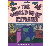 The World to be Explored: Revised, with a coloring book
