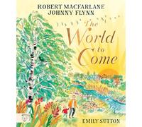 Johnny Flynn Robert Macfarlane Johnny Flynn The World to Co (Copertina rigida)
