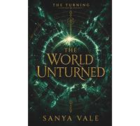 The World Unturned: An Epic Fantasy of Free Will, Ancient Magic and a Broken Cycle