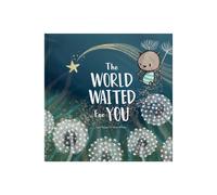 The World Waited For You: A celebration of the bright future that awaits every c