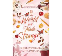 The World We Made Strange: Stories of Mystery, Magic and the Unexpected