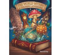 THE WORLD WITHIN: A Coloring Adventure: Explore Cozy Shops, Miniature Rooms, and Relaxing City Architecture for Stress Relief and Mindfulness