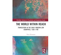 The World Within Reach: Translation in the Early Modern Low Countries, 1550-1700