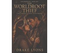 The WorldRoot Thief: A Spicy Enemies-to-Lovers Fantasy Romance