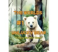 The World's #1 Unlucky Bear: Finding My Way Home