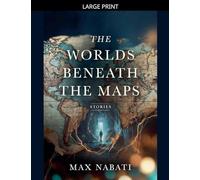 The Worlds Beneath the Maps: 10