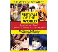 The World's Best Festivals: Songkran, Art Basel, Carnival of Venice & Dia de Muertos