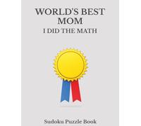 The World's Best Mom Sudoku: A Thoughtful and Relaxing Puzzle Book
