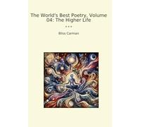 The World's Best Poetry, Volume 04: The Higher Life