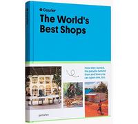 The World's Best Shops: How They Started, the People Behind Them and How You Can Open One Too