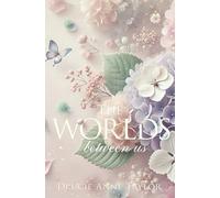 The Worlds between us