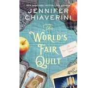 The World's Fair Quilt: An Elm Creek Quilts Novel