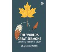 The World'S Great Sermons: Volume 2 Hooker To South