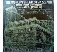 The World's Greatest Jazz Band - The World's Greatest Jazz Band of Yank Lawson & Bob Haggart, in Concert Vol. 2 at Carnegie Hall