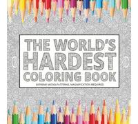 The Worlds HARDEST Coloring Book: Extreme Micro-Patterns for Adults: 30 Insanely Detailed Coloring Book Pages for Stress Relief, Focus, and Expert Precision