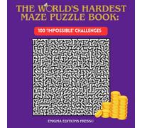 The World's Hardest Maze Puzzle Book: 100 'Impossible' Challenges