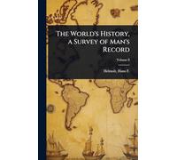 The World's History, a Survey of Man's Record