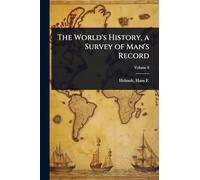 The World's History, a Survey of Man's Record