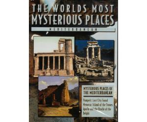 The World's Most Mysterious Places: The Mediterranean