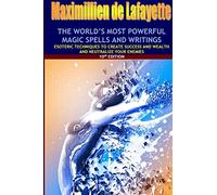 Maximillien De Lafay The world's most powerful magic spells and writ (Tascabile)