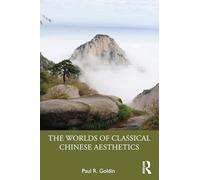 The Worlds of Classical Chinese Aesthetics
