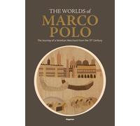 The Worlds Of Marco Polo. The Journey Of A Venetian Merchant From The 13th Centu