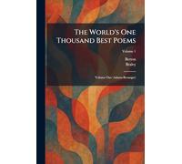 The World's One Thousand Best Poems: Volume One (Adams-Beranger)