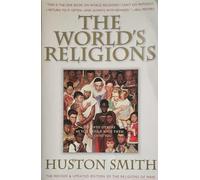 The World's Religions: Our Great Wisdom Traditions
