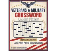 The World's Veterans & Military Crossword Large Print Puzzle Book for Adults: 100 Large Print Puzzles Featuring Ranks Branches Duty Honor and Sacrifice - With Solutions