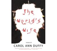 Carol Ann Duffy The World's Wife (Tascabile)