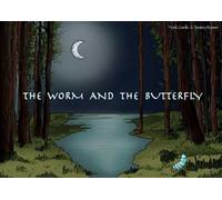 The worm and the butterfly. Ediz. italiana e inglese