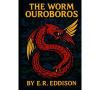 The Worm Ouroboros: Original Illustrated Fantasy Novel by E.R. Eddison