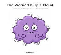 The Worried Purple Cloud: A gentle story about missing someone and staying connected